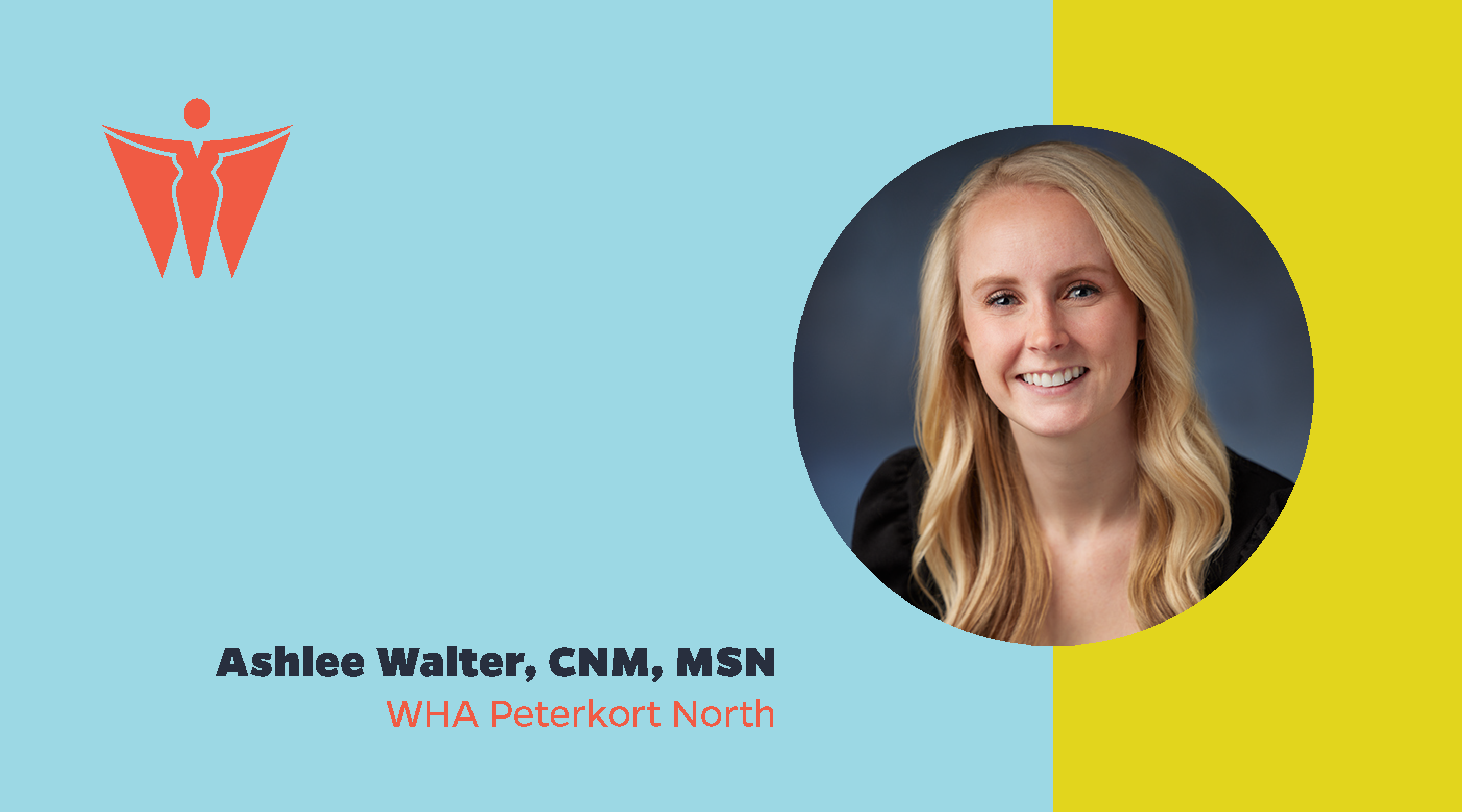 Ashlee Walter, CNM, MSN Women's Healthcare Associates